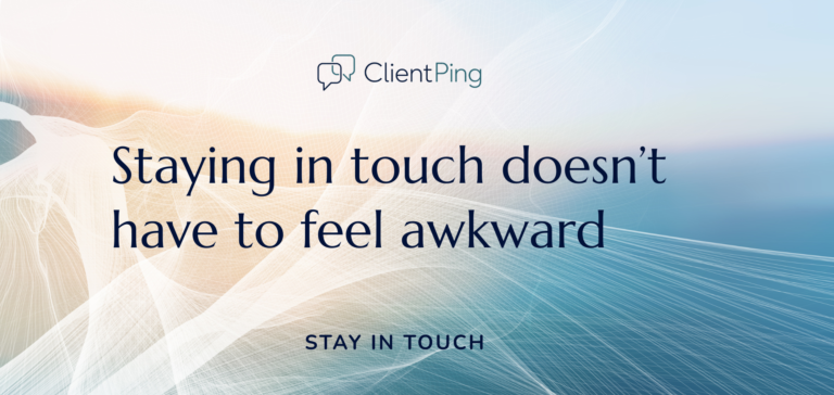 How to Stay in Touch with Clients Without Feeling Like a Bother
